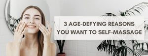 3 Age-Defying Reasons You Want To Self-Massage