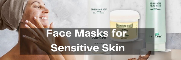 Sensitive Skin- Skincare Ingredients and Face Masks