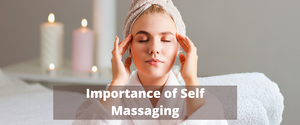 Self-Massaging: Benefits and How to